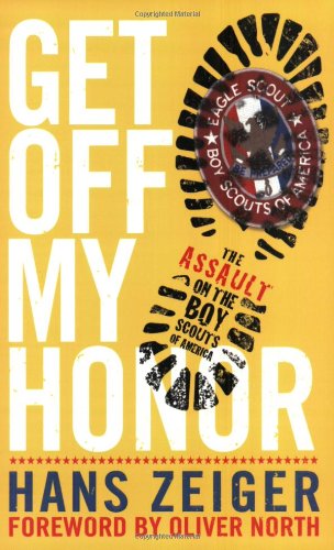 Get Off My Honor: The Assault on the Boy Scouts of America Books
