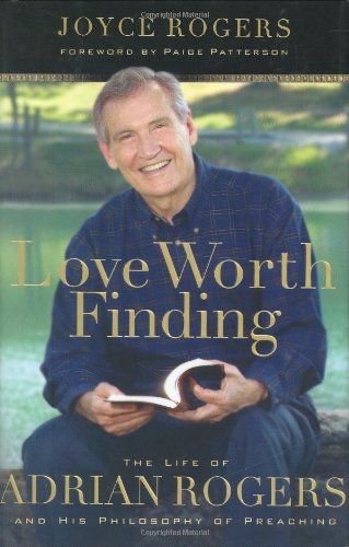 Love Worth Finding: The Life of Adrian Rogers and His Philosophy of Preaching Social Sciences