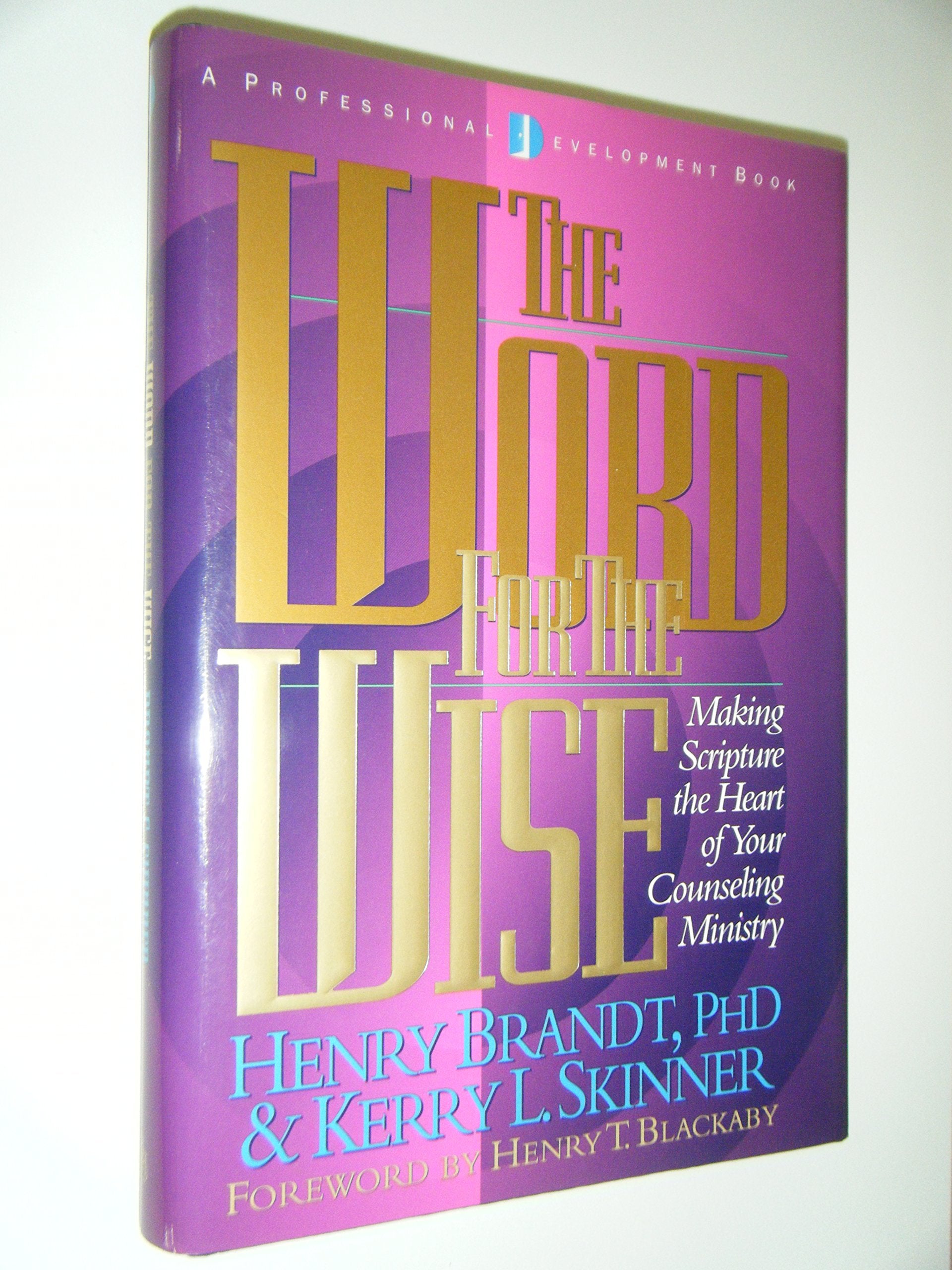 The Word for the Wise: Making Scripture the Heart of Your Counseling Ministry Religion & Esotericism
