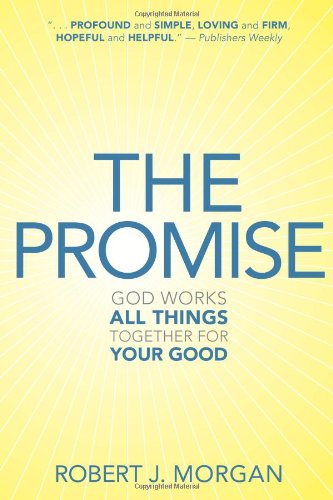 The Promise: God Works All Things Together for Your Good book