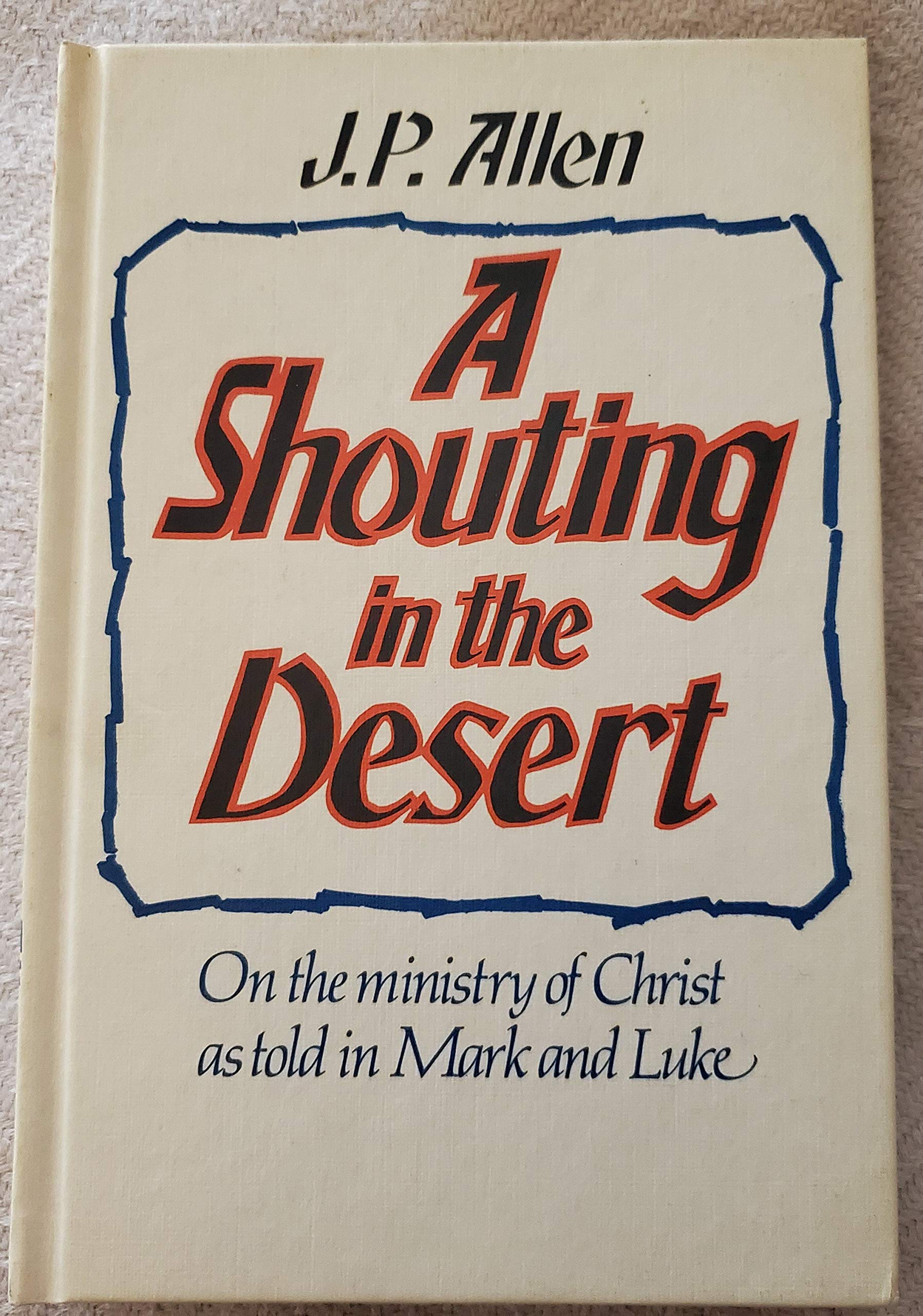 A shouting in the desert: Jesus' kind of kingdom Books