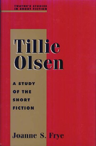 Studies in Short Fiction Series: Tillie Olsen (Twayne's Studies in Short Fiction, Band 60) Contemporary literature
