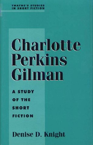 Charlotte Perkins Gilman: A Study of the Short Fiction (Twayne's Studies in Short Fiction) Books