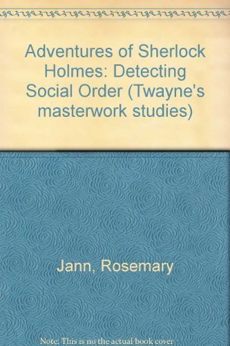 Adventures of Sherlock Holmes: Detecting Social Orders (Twayne's Masterwork Studies, Band 152) Social Sciences
