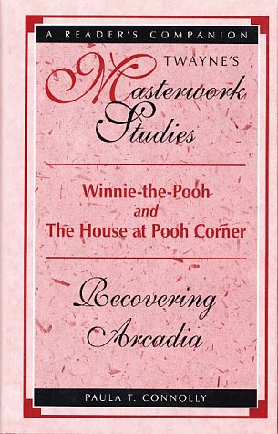 Winnie-The-Pooh and the House at Pooh Corner: Recovering Arcadia book