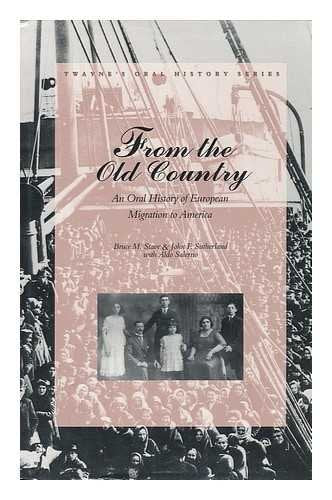 From the Old Country: An Oral History of European Migration to America (Twayne's Oral History Series) Books