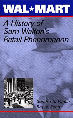 Wal-Mart: A History of Sam Walton's Retail Phenomenon: A History of Sam Walton's Retail Phenomenon, 1962-1992 (Twayne's Evolution of Modern Business Series) Business, Finance & Career