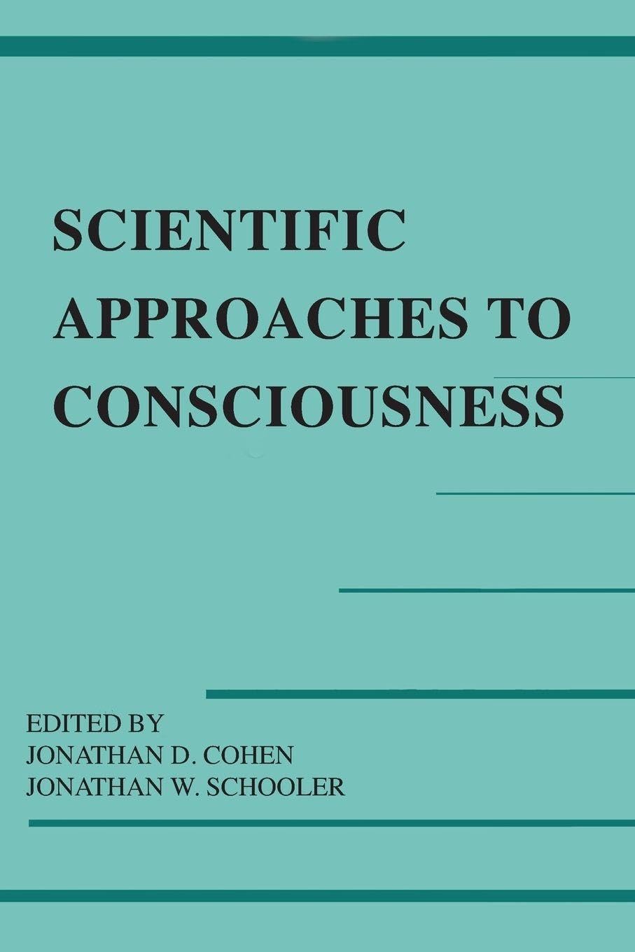 Scientific Approaches to Consciousness (Carnegie Mellon Symposia on Cognition) Philosophy
