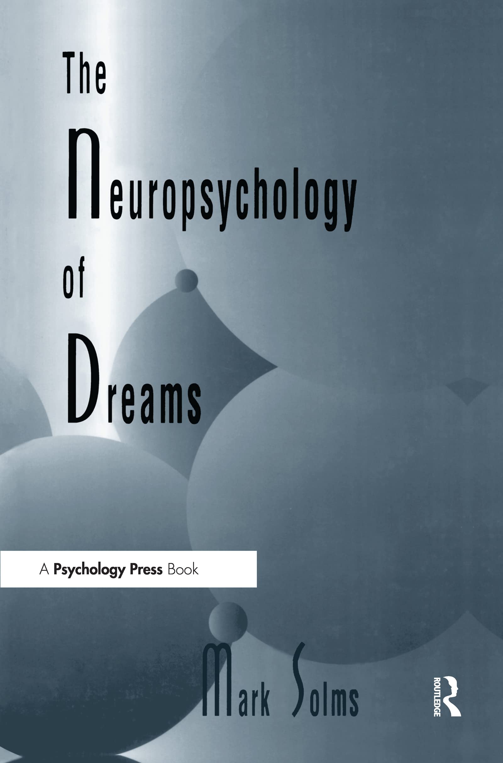 The Neuropsychology of Dreams: A Clinico-anatomical Study (Institute for Research in Behavioral Neuroscience) Medicine