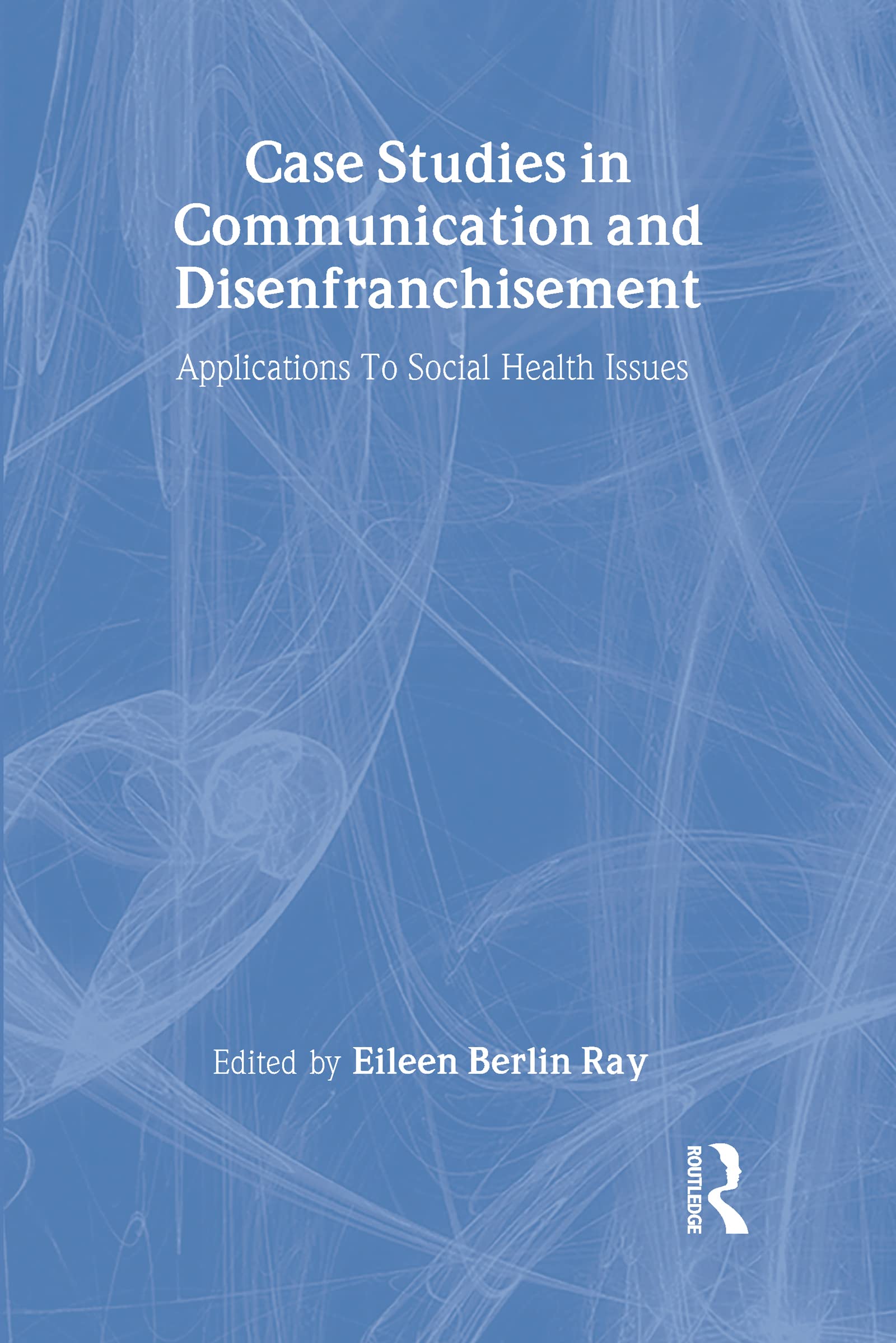 Case Studies in Communication and Disenfranchisement Medicine Books