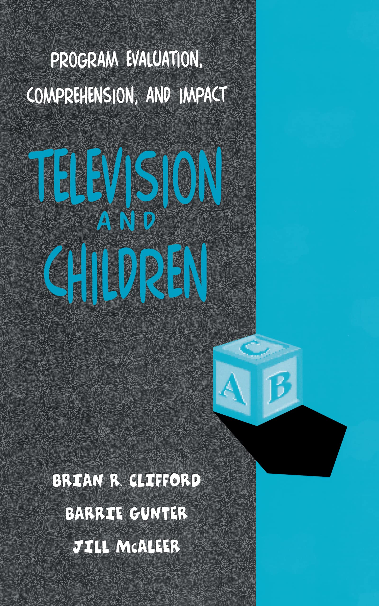 Television and Children: Program Evaluation, Comprehension, and Impact (Communication Series) Media & Communication