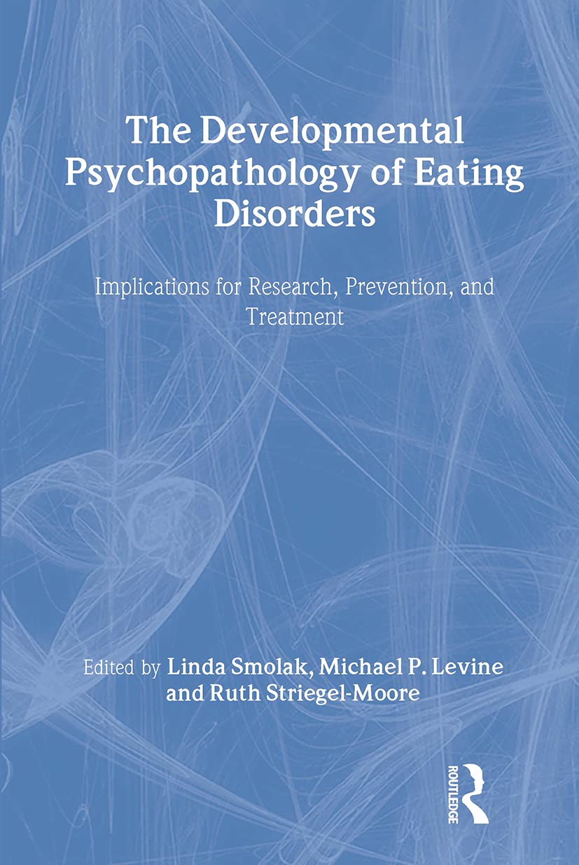The Developmental Psychopathology of Eating Disorders Medicine