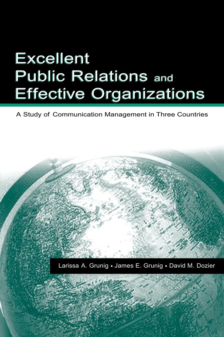 Excellent Public Relations and Effective Organizations: A Study of Communication Management in Three Countries (Lea's Communication Series) Law