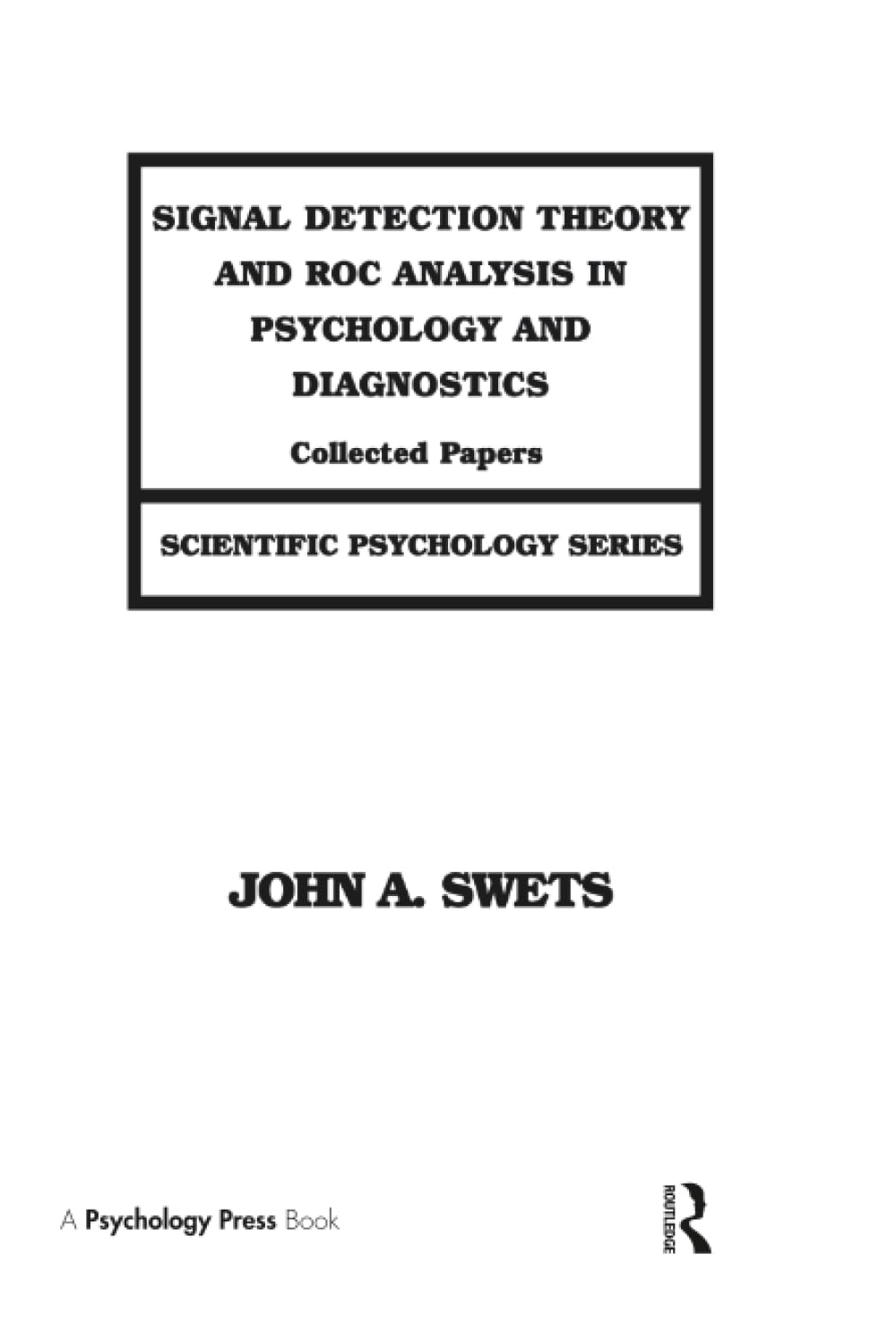 Signal Detection Theory and ROC Analysis in Psychology and Diagnostics Medicine