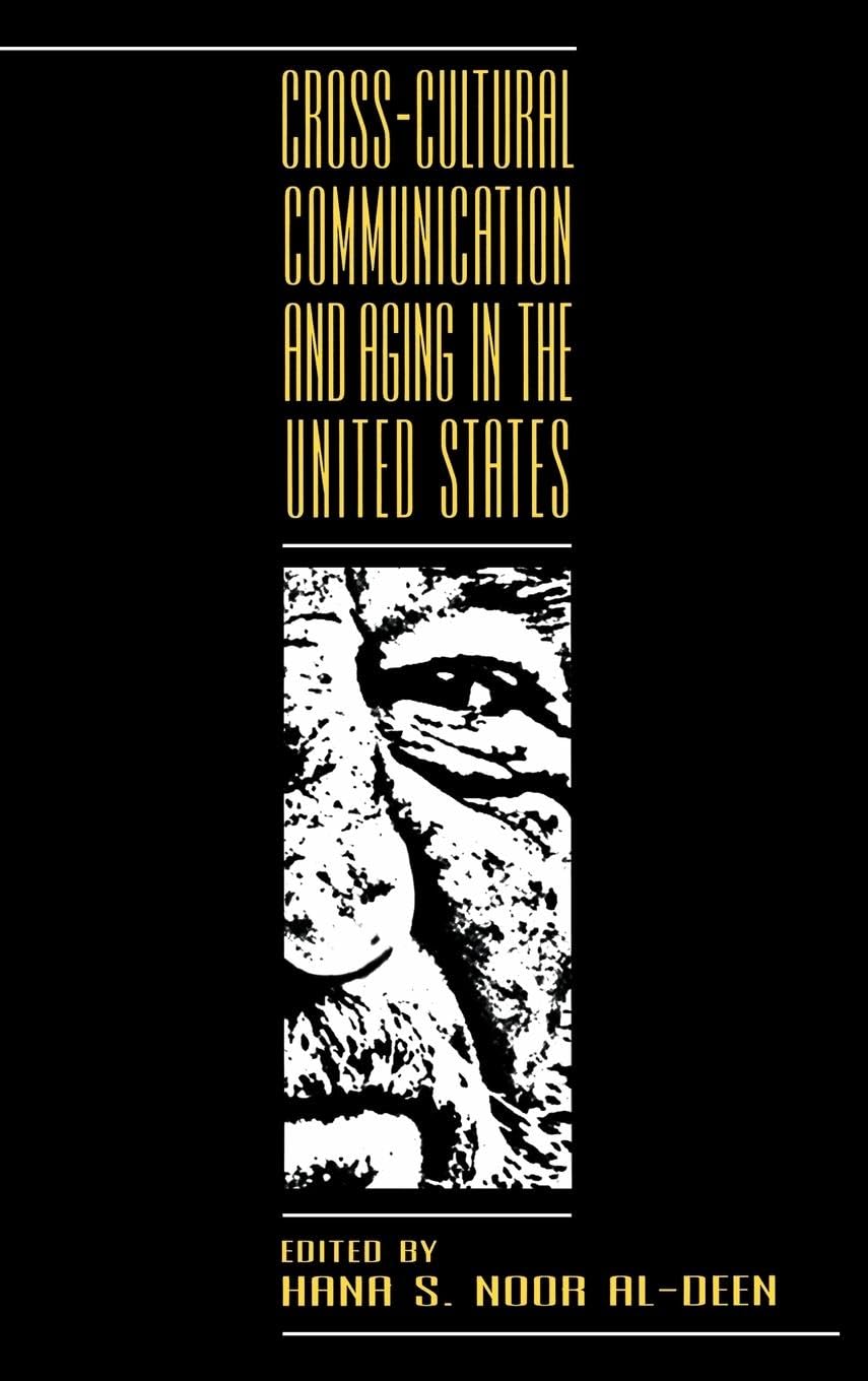 Cross-cultural Communication and Aging in the United States Media & Communication