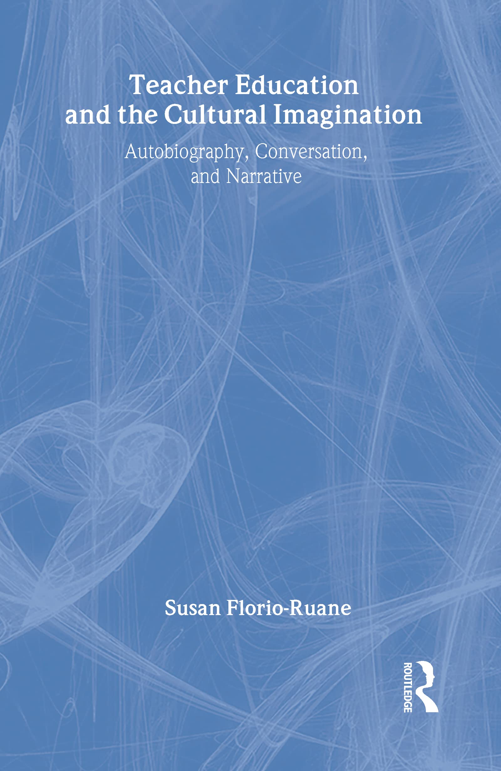 Teacher Education and the Cultural Imagination Books