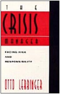 The Crisis Manager: Facing Risk and Responsibility: Facing Disasters, Conflicts, and Failures (Communication Series) Business, Finance & Career
