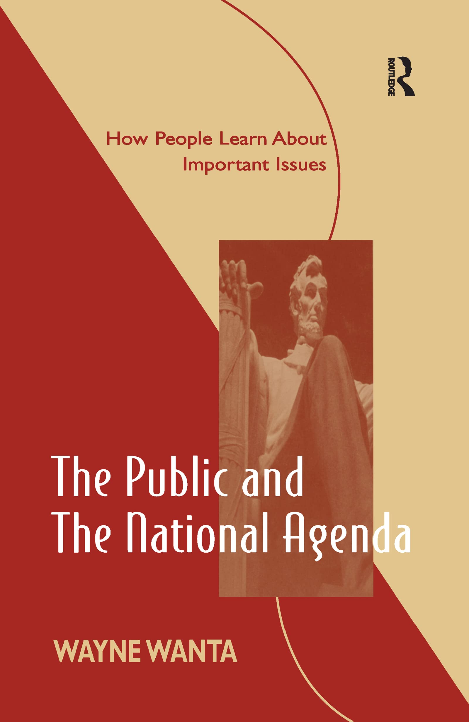The Public and the National Agenda: How People Learn About Important Issues (Routledge Communication) Media & Communication
