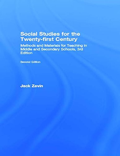 Social Studies for the Twenty-First Century: Methods and Materials for Teaching in Middle and Secondary Schools: Methods and Materials for Teaching in Middle and Secondary Schools, 3rd Edition Social Sciences