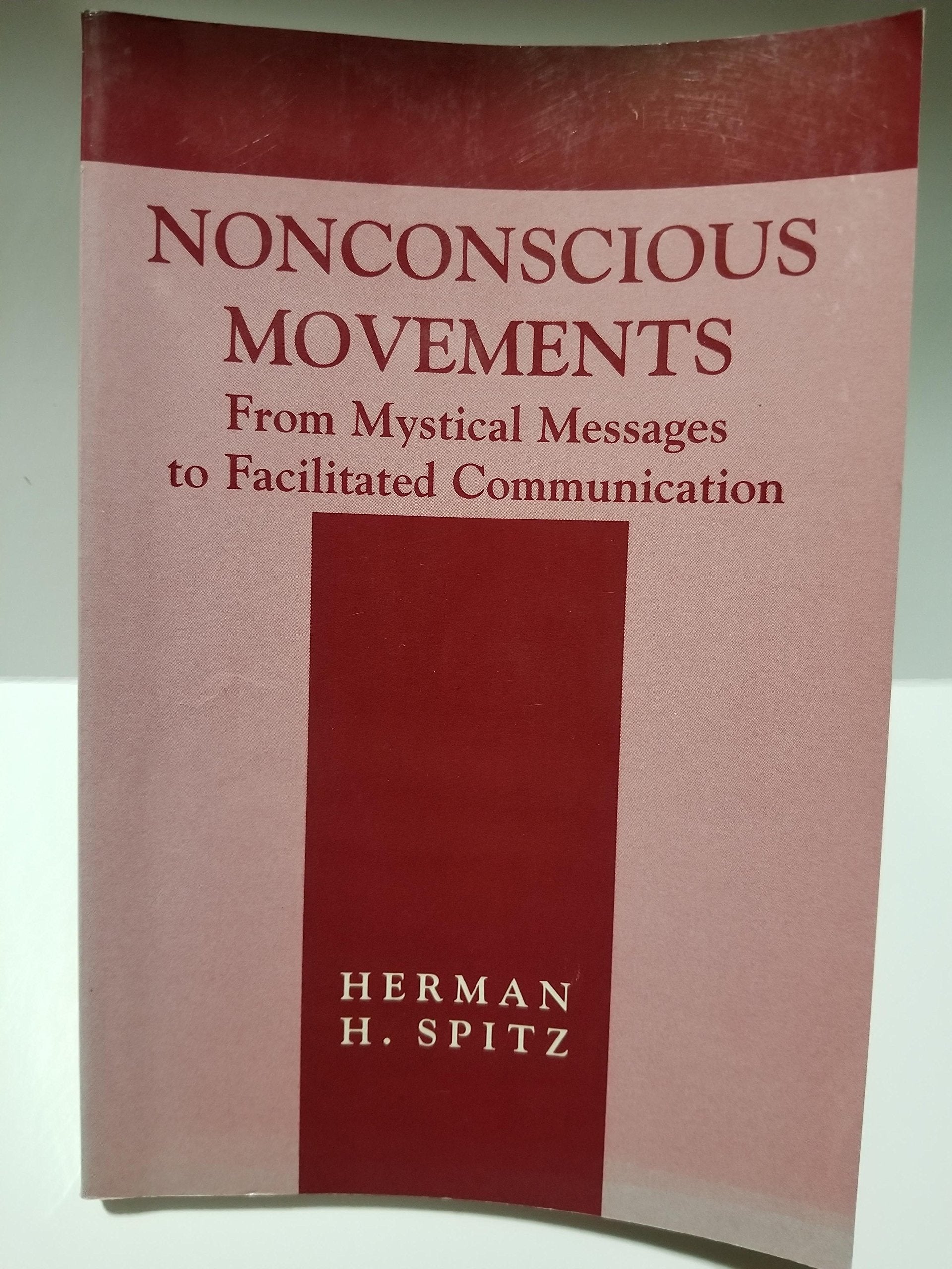 Nonconscious Movements: From Mystical Messages to Facilitated Communication Medicine