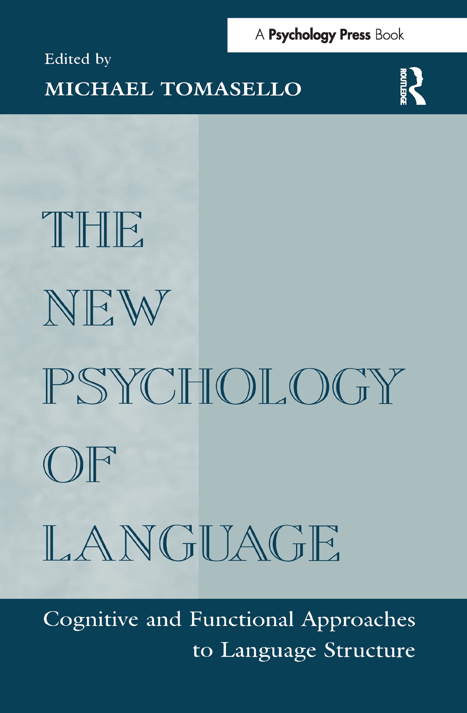 The New Psychology of Language: Cognitive and Functional Approaches To Language Structure, Volume I Social Sciences