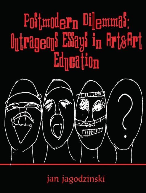 Postmodern Dilemmas: Outrageous Essays in Art & art Education (Studies in Curriculum Theory) Books