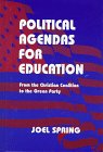 Political Agendas for Education: From Change We Can Believe In to Putting America First (Sociocultural, Political, and Historical Studies in Education) Education & Training
