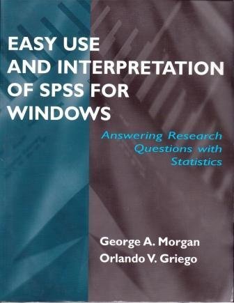 Easy Use and Interpretation of Spss for Windows: Answering Research Questions With Statistics Natural Sciences