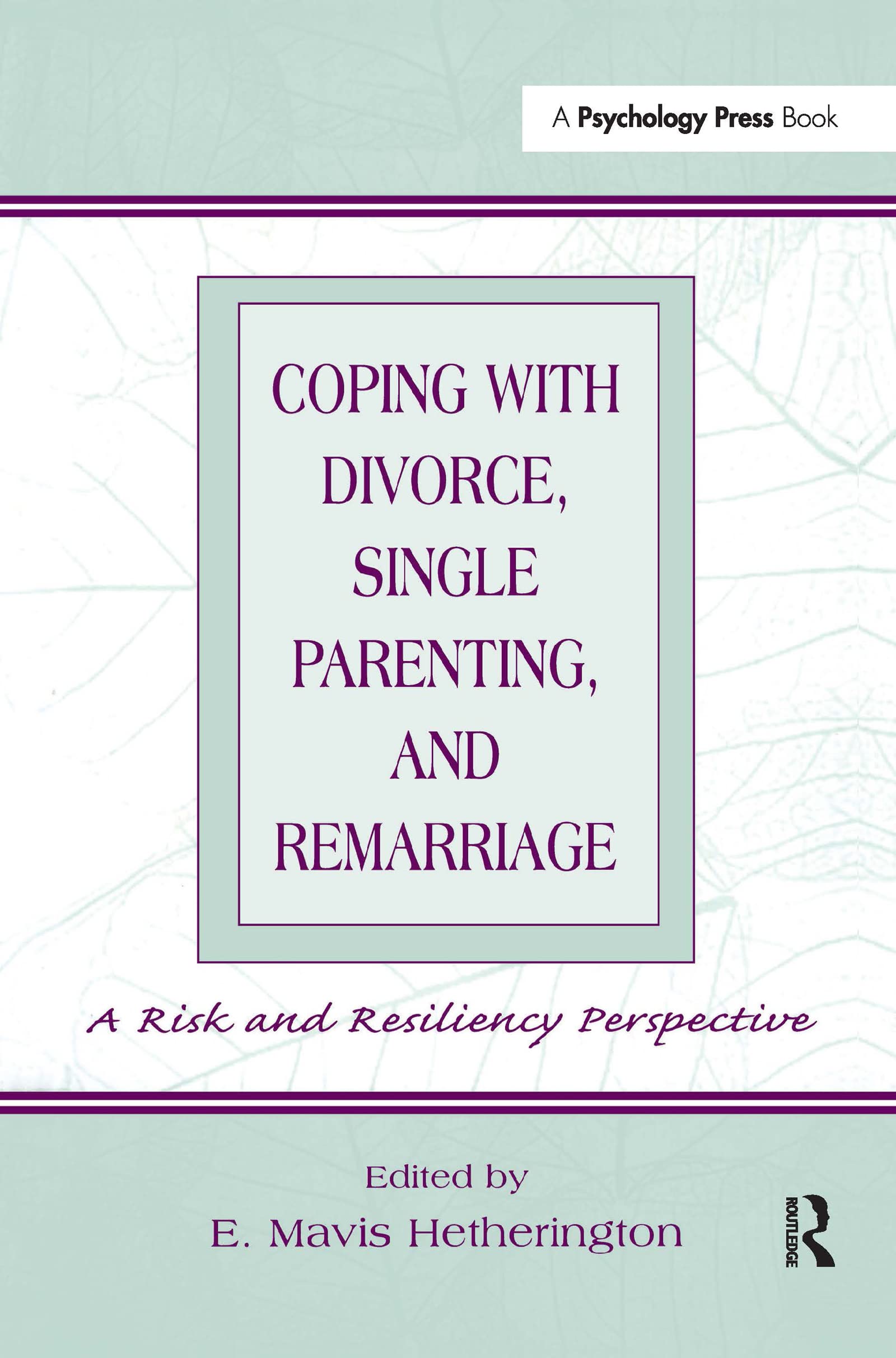 Coping With Divorce, Single Parenting, and Remarriage Natural Sciences