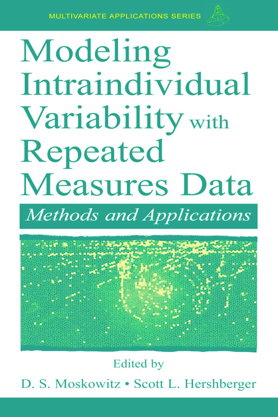 Product Image: Modeling Intraindividual Variability With Repeated Measures Data: Methods and Applications (Volume in the Multivariate Application Series)