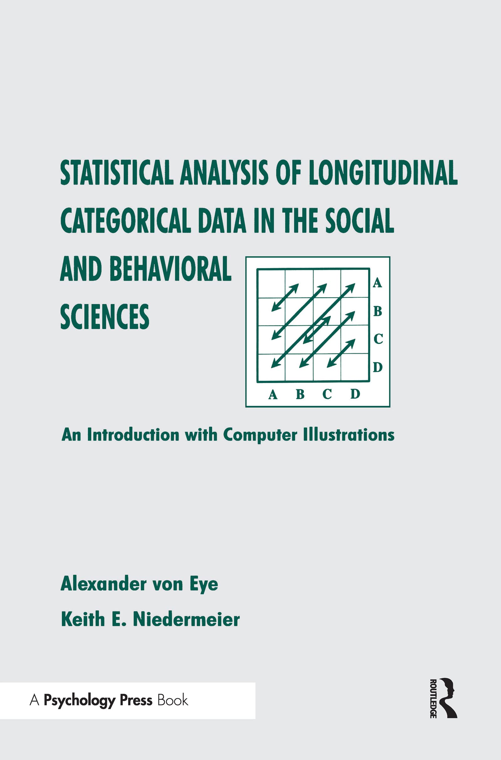 Statistical Analysis of Longitudinal Categorical Date in the Social and Behavioral Sciences: An Introduction With Computer Illustrations Natural Sciences