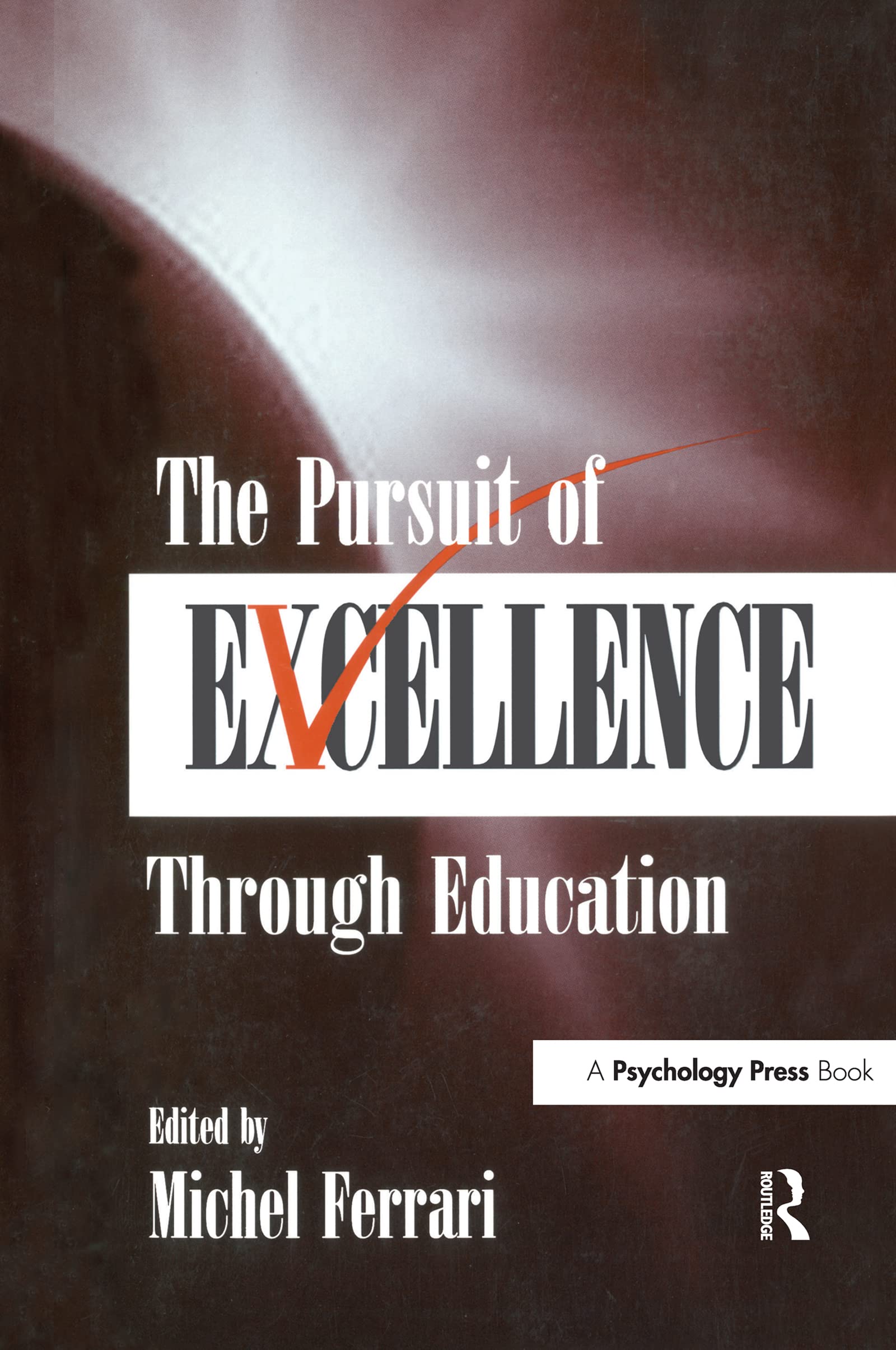 The Pursuit of Excellence Through Education (Volume in the Educational Psychology Series) Medicine