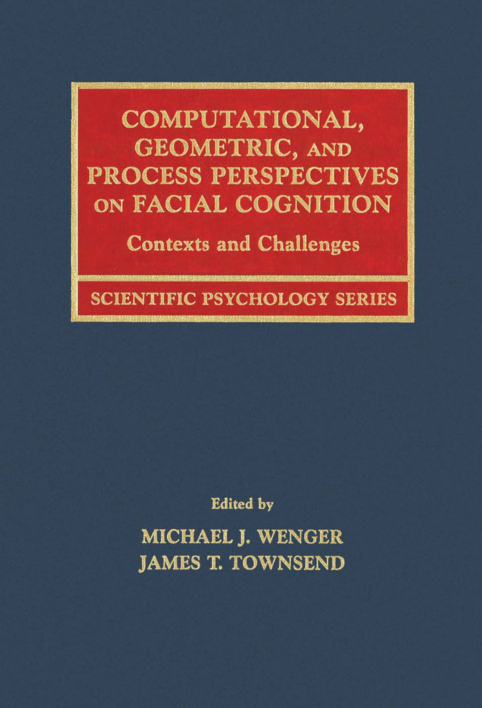 Computational, Geometric, and Process Perspectives on Facial Cognition: Contexts and Challenges (Scientific Psychology Series) Computer Science