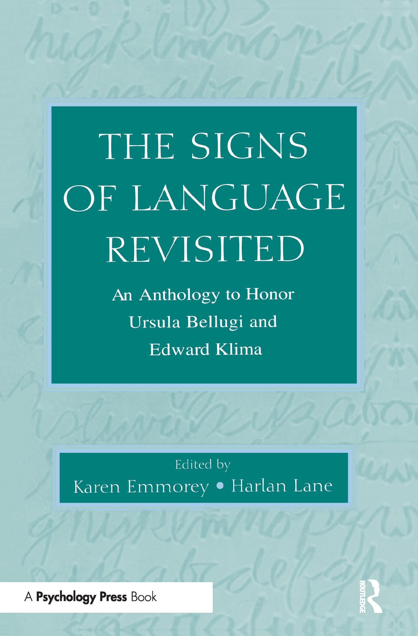 The Signs of Language Revisited: An Anthology To Honor Ursula Bellugi and Edward Klima Social Sciences