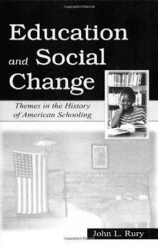 Education and Social Change: Themes in the Hjistory of American Schooling: themes in the History of American Schooling Education & Training