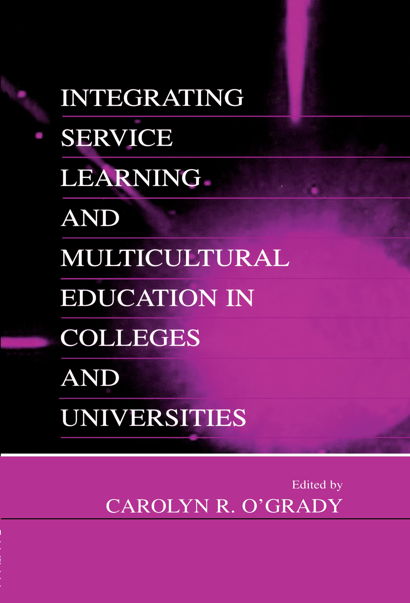Integrating Service Learning and Multicultural Education in Colleges and Universities Books