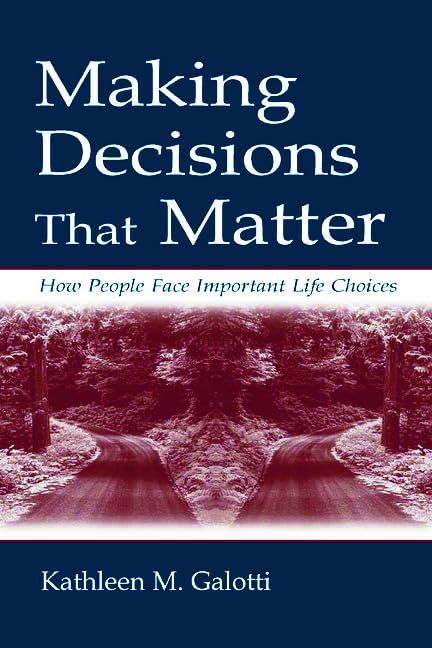 Making Decisions That Matter: How People Face Important Life Choices Media & Communication