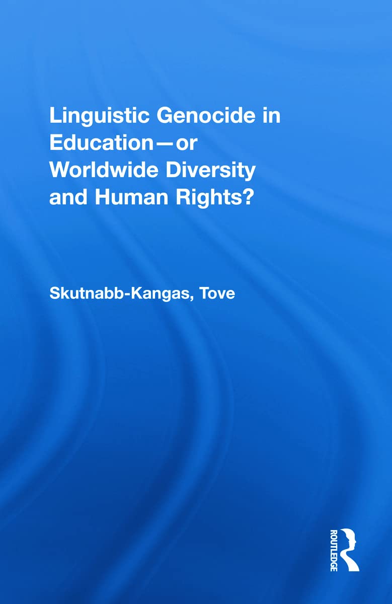 Linguistic Genocide in Education--or Worldwide Diversity and Human Rights? Books
