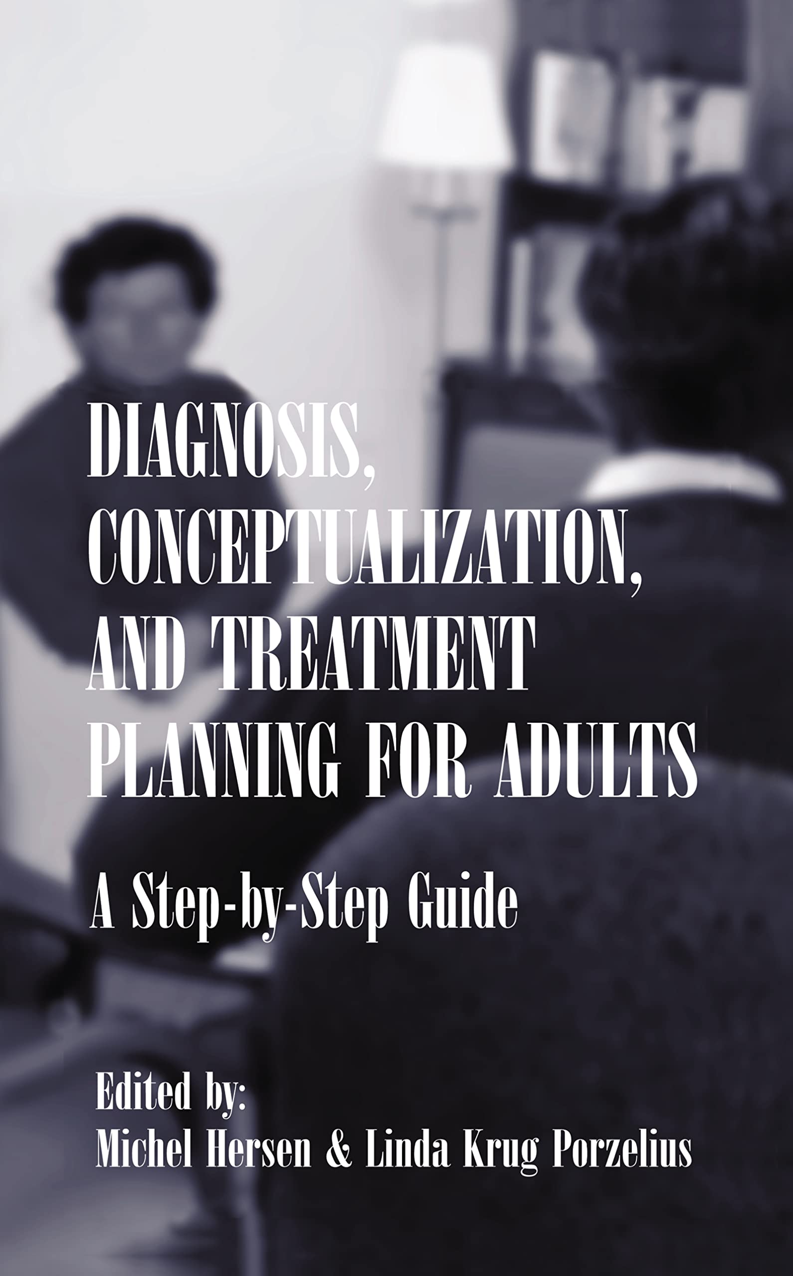 Diagnosis, Conceptualization, and Treatment Planning for Adults Medicine