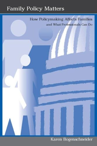 Family Policy Matters: How Policymaking Affects Families and What Professionals Can Do Partnership & Love