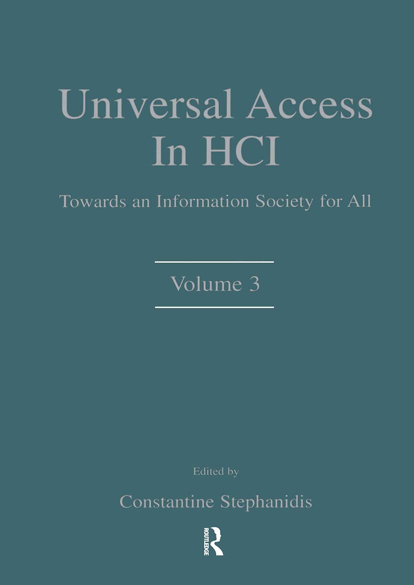 Universal Access in Hci Towards an Information Society for All: Towards an Information Society for All (3) (Human Factors and Ergonomics, Band 3) Computer Science