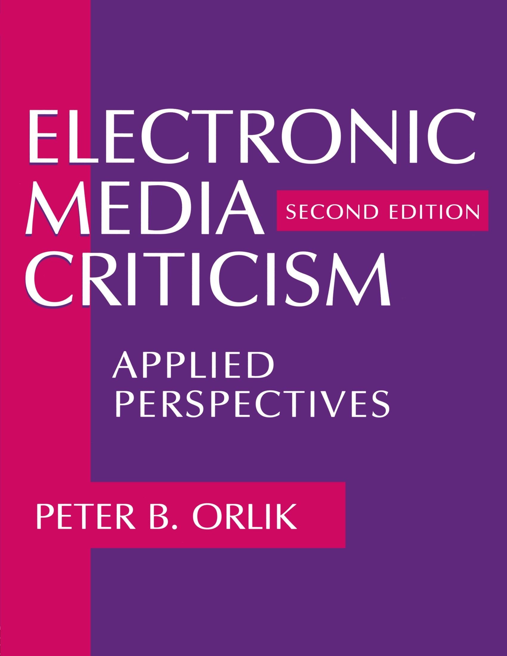 Electronic Media Criticism: Applied Perspectives (Lea's Communication Series) Media & Communication