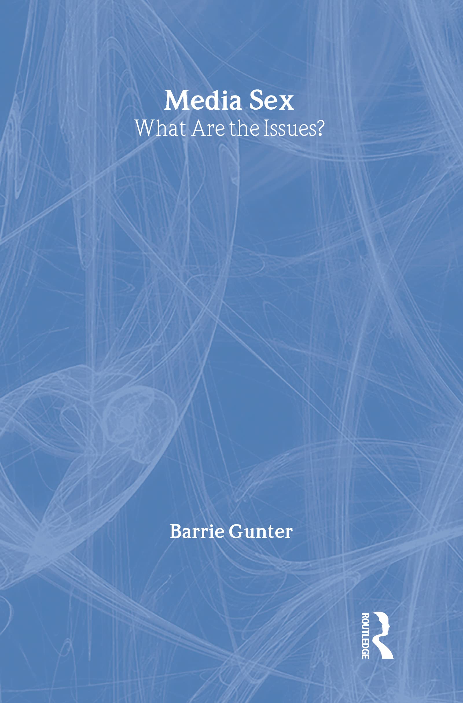 Media Sex: What Are the Issues? (Lea's Communication Series) Media & Communication