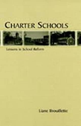 Charter Schools: Lessons in School Reform: Educational Administration/Leadership (Volume in the Topics in Educational Leadership Series) Education & Training
