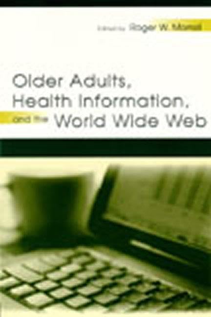Older Adults, Health Information, and the World Wide Web Medicine