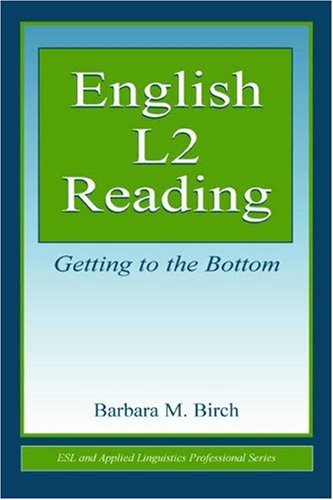 English L2 Reading: Getting to the Bottom (Volume in the Esl & Applied Linguistics Professional Series) Social Sciences