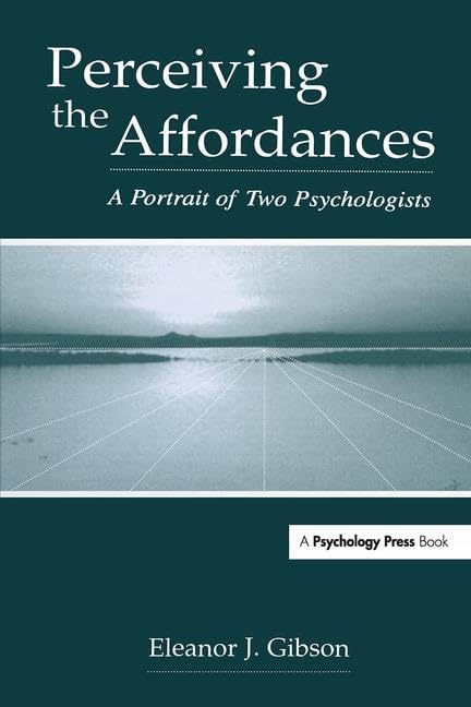 Perceiving the Affordances: A Portrait of Two Psychologists Science