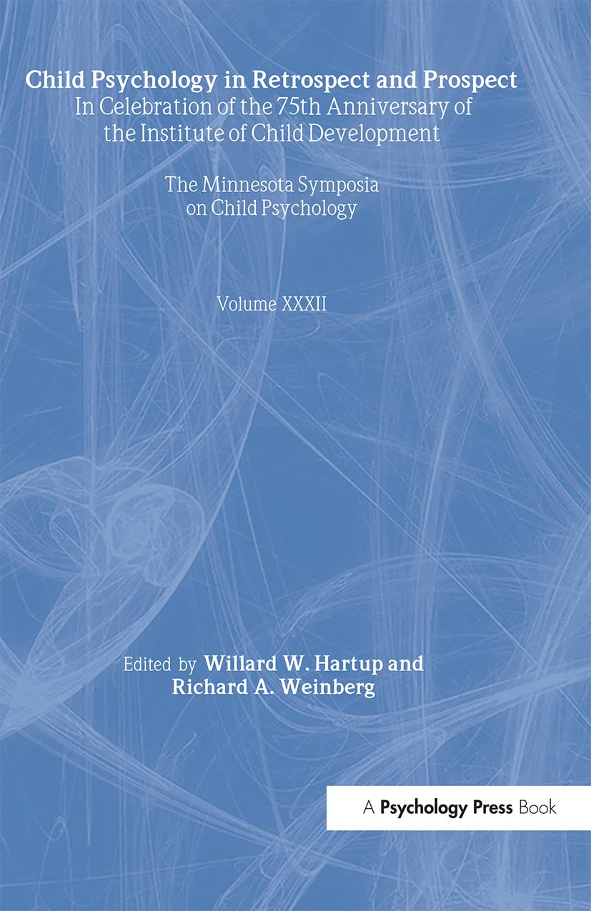 Child Psychology in Retrospect and Prospect: in Celebration of the 75th Anniversary of the institute of Child Development (Minnesota Symposia on Child Psychology) Medicine