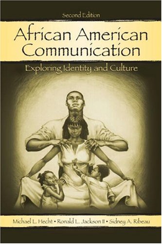 African American Communication: Exploring Identity and Culture: Examining the Complexities of Lived Experiences (Volume in Lea's Communication Series) Books