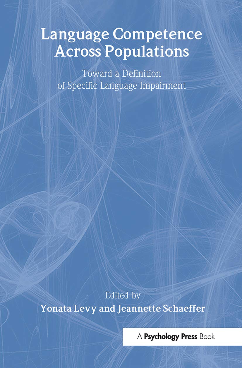 Language Competence Across Populations: Toward a Definition of Specific Language Impairment Medicine